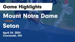 Mount Notre Dame  vs Seton  Game Highlights - April 24, 2024