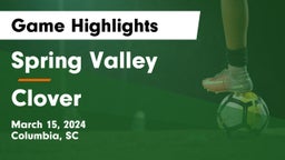 Spring Valley  vs Clover  Game Highlights - March 15, 2024