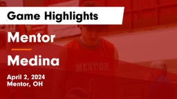 Mentor  vs Medina  Game Highlights - April 2, 2024