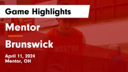 Mentor  vs Brunswick  Game Highlights - April 11, 2024