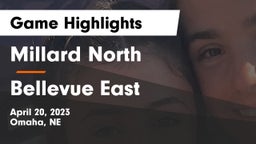 Millard North   vs Bellevue East  Game Highlights - April 20, 2023