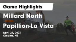 Millard North   vs Papillion-La Vista  Game Highlights - April 24, 2023