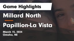 Millard North   vs Papillion-La Vista  Game Highlights - March 15, 2024