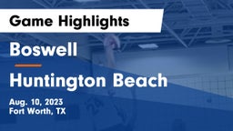 Boswell   vs Huntington Beach  Game Highlights - Aug. 10, 2023