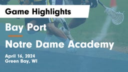 Bay Port  vs Notre Dame Academy Game Highlights - April 16, 2024
