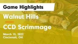 Walnut Hills  vs CCD Scrimmage Game Highlights - March 15, 2022