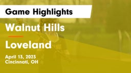 Walnut Hills  vs Loveland  Game Highlights - April 13, 2023