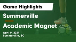 Summerville  vs Academic Magnet  Game Highlights - April 9, 2024