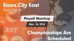 Matchup: Sioux City East vs. Championships Are Scheduled 2016
