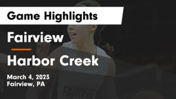 Fairview  vs Harbor Creek  Game Highlights - March 4, 2023