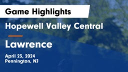 Hopewell Valley Central  vs Lawrence  Game Highlights - April 23, 2024