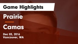 Prairie  vs Camas Game Highlights - Dec 03, 2016