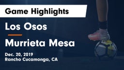 Los Osos  vs Murrieta Mesa Game Highlights - Dec. 20, 2019