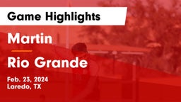 Martin  vs Rio Grande  Game Highlights - Feb. 23, 2024