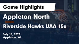Appleton North  vs Riverside Hawks UAA 15u  Game Highlights - July 18, 2023