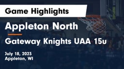 Appleton North  vs Gateway Knights UAA 15u Game Highlights - July 18, 2023