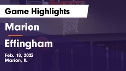 Marion  vs Effingham  Game Highlights - Feb. 18, 2023