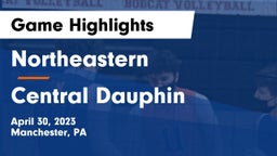 Northeastern  vs Central Dauphin  Game Highlights - April 30, 2023
