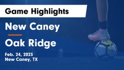 New Caney  vs Oak Ridge  Game Highlights - Feb. 24, 2023