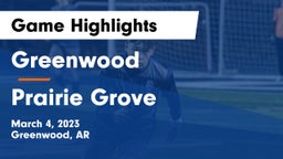 Greenwood  vs Prairie Grove  Game Highlights - March 4, 2023