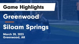 Greenwood  vs Siloam Springs  Game Highlights - March 28, 2023