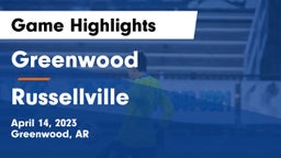 Greenwood  vs Russellville  Game Highlights - April 14, 2023
