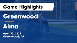 Greenwood  vs Alma  Game Highlights - April 30, 2024
