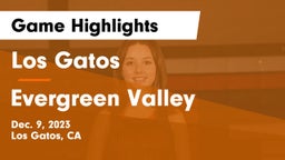 Los Gatos  vs Evergreen Valley Game Highlights - Dec. 9, 2023