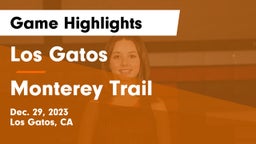 Los Gatos  vs Monterey Trail  Game Highlights - Dec. 29, 2023