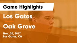 Los Gatos  vs Oak Grove  Game Highlights - Nov. 20, 2017