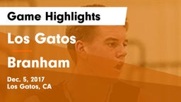 Los Gatos  vs Branham  Game Highlights - Dec. 5, 2017