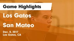 Los Gatos  vs San Mateo  Game Highlights - Dec. 8, 2017