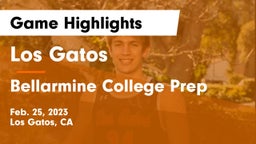 Los Gatos  vs Bellarmine College Prep  Game Highlights - Feb. 25, 2023