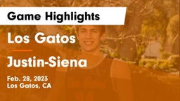 Los Gatos  vs Justin-Siena  Game Highlights - Feb. 28, 2023