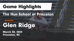 The Hun School of Princeton vs Glen Ridge  Game Highlights - March 30, 2024
