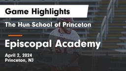 The Hun School of Princeton vs Episcopal Academy Game Highlights - April 2, 2024