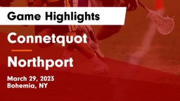 Connetquot  vs Northport  Game Highlights - March 29, 2023
