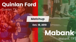 Matchup: Quinlan Ford High vs. Mabank  2019
