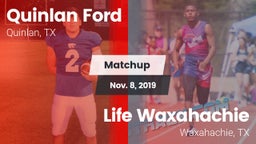 Matchup: Quinlan Ford High vs. Life Waxahachie  2019