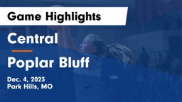 Central  vs Poplar Bluff  Game Highlights - Dec. 4, 2023