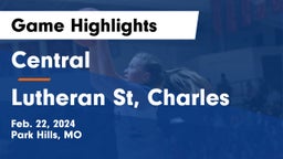 Central  vs Lutheran St, Charles Game Highlights - Feb. 22, 2024