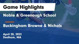 Noble & Greenough School vs Buckingham Browne & Nichols  Game Highlights - April 20, 2022