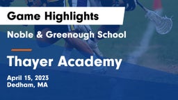 Noble & Greenough School vs Thayer Academy  Game Highlights - April 15, 2023