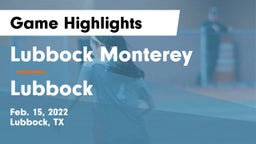 Lubbock Monterey  vs Lubbock  Game Highlights - Feb. 15, 2022