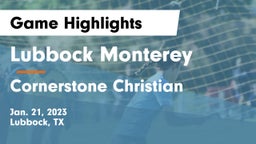 Lubbock Monterey  vs Cornerstone Christian  Game Highlights - Jan. 21, 2023