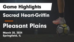 Sacred Heart-Griffin  vs Pleasant Plains  Game Highlights - March 20, 2024