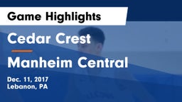 Cedar Crest  vs Manheim Central  Game Highlights - Dec. 11, 2017