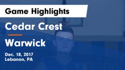 Cedar Crest  vs Warwick  Game Highlights - Dec. 18, 2017