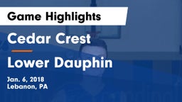 Cedar Crest  vs Lower Dauphin  Game Highlights - Jan. 6, 2018