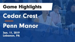 Cedar Crest  vs Penn Manor  Game Highlights - Jan. 11, 2019